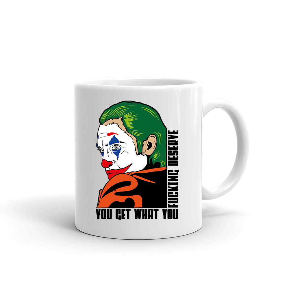 joker you get what you fucking deserve Bögre