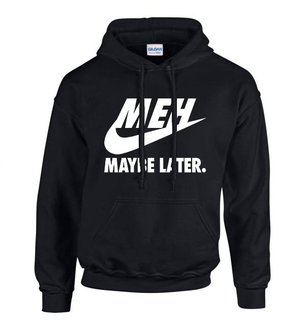 nike humor meh maybe later Fekete Férfi Kapucnis Pulóver