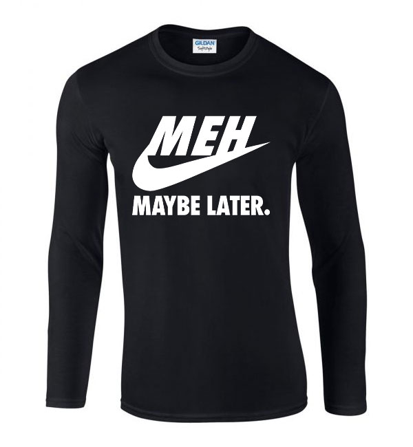 nike humor meh maybe later Fekete Férfi Hosszú Ujjú Póló