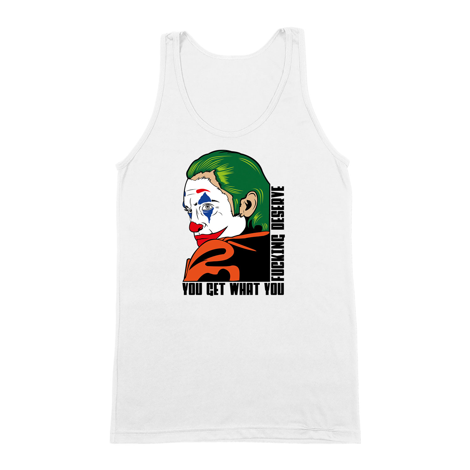 joker you get what you fucking deserve Fehér Férfi Trikó