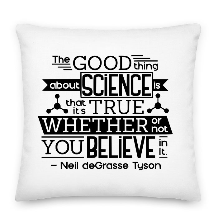 Good Thing About Science Neil deGrasse Tyson Idézet Párnahuzat