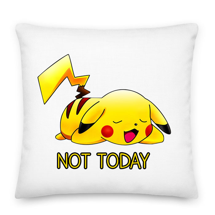 not today pikachu pokemon Párnahuzat