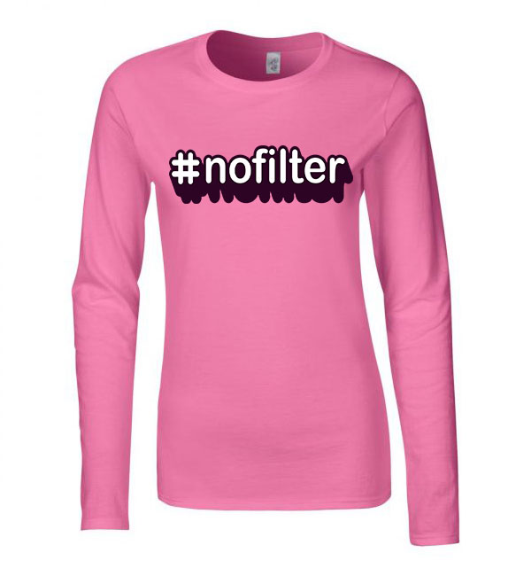 nofilter hashtag hessteg Rózsaszín Női Hosszú Ujjú Póló