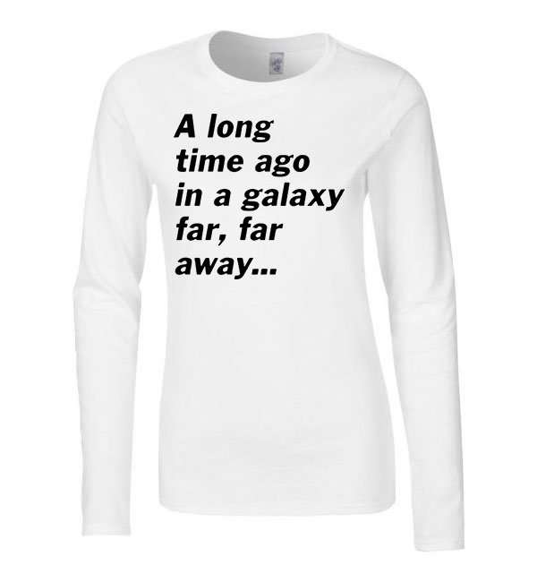 Star Wars Intro Long Time Ago In A Galaxy Fehér Női Hosszú Ujjú Póló