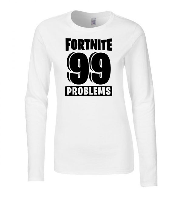 fortnite 99 problems Fehér Női Hosszú Ujjú Póló