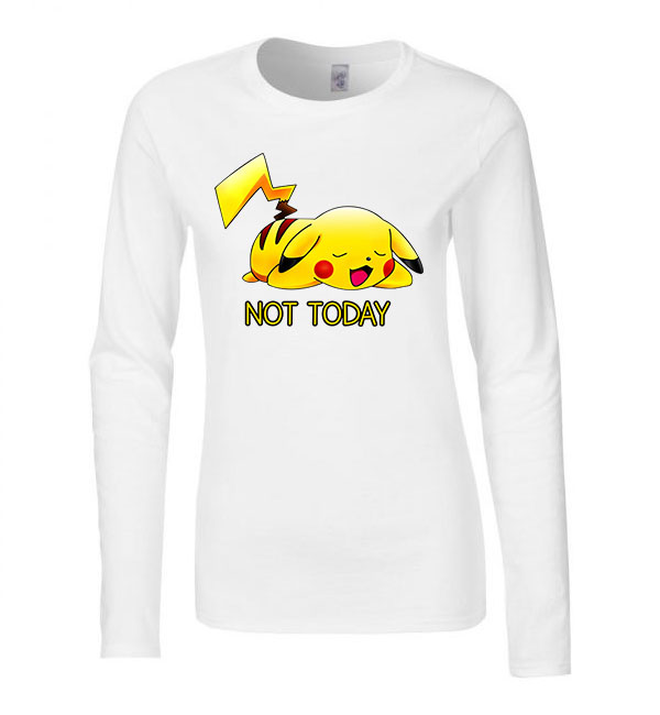 not today pikachu pokemon Fehér Női Hosszú Ujjú Póló