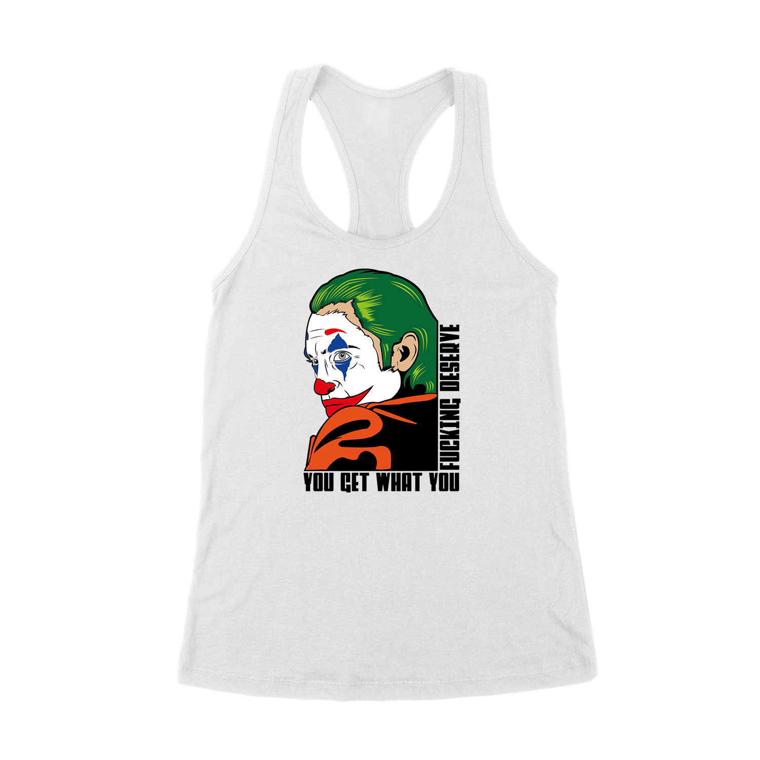 joker you get what you fucking deserve Fehér Női Trikó