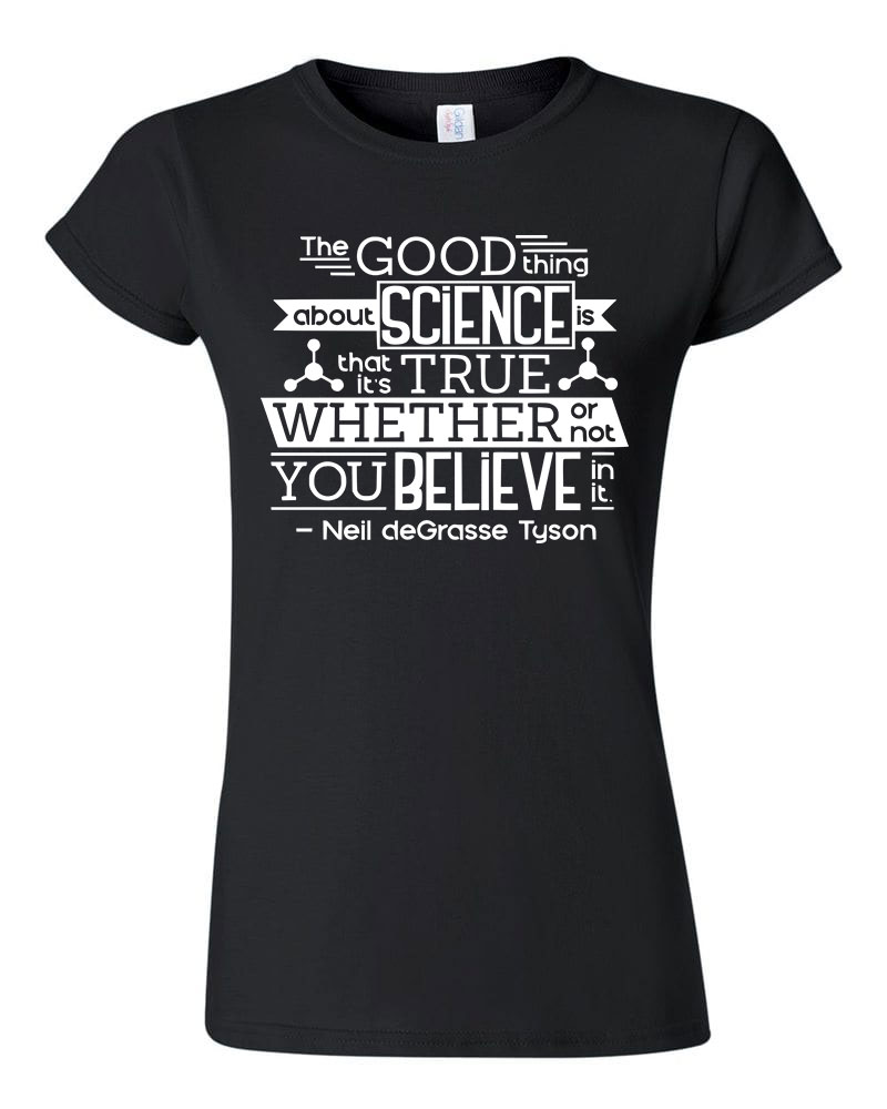 Good Think About Science Neil DeGrasse Tyson Idézet Fekete Női Póló