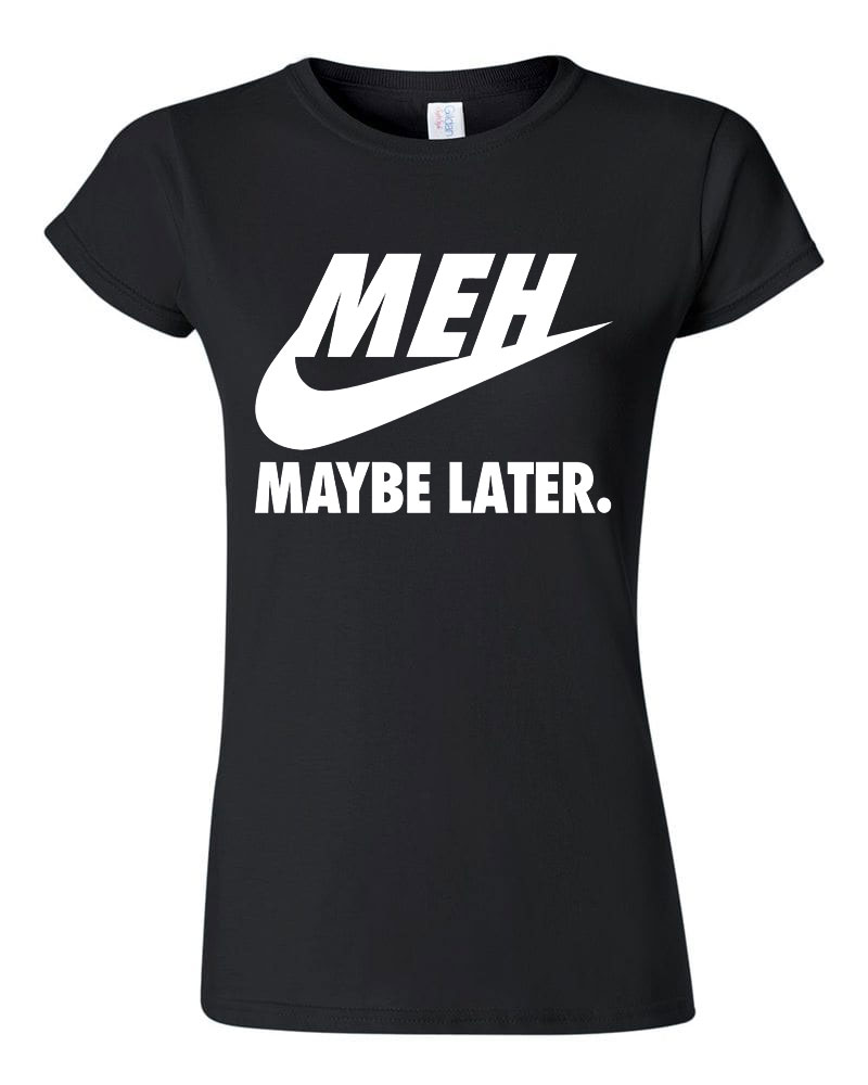 nike humor meh maybe later Fekete Női Póló
