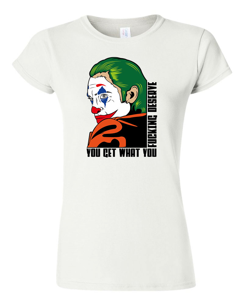 joker you get what you fucking deserve Fehér Női Póló