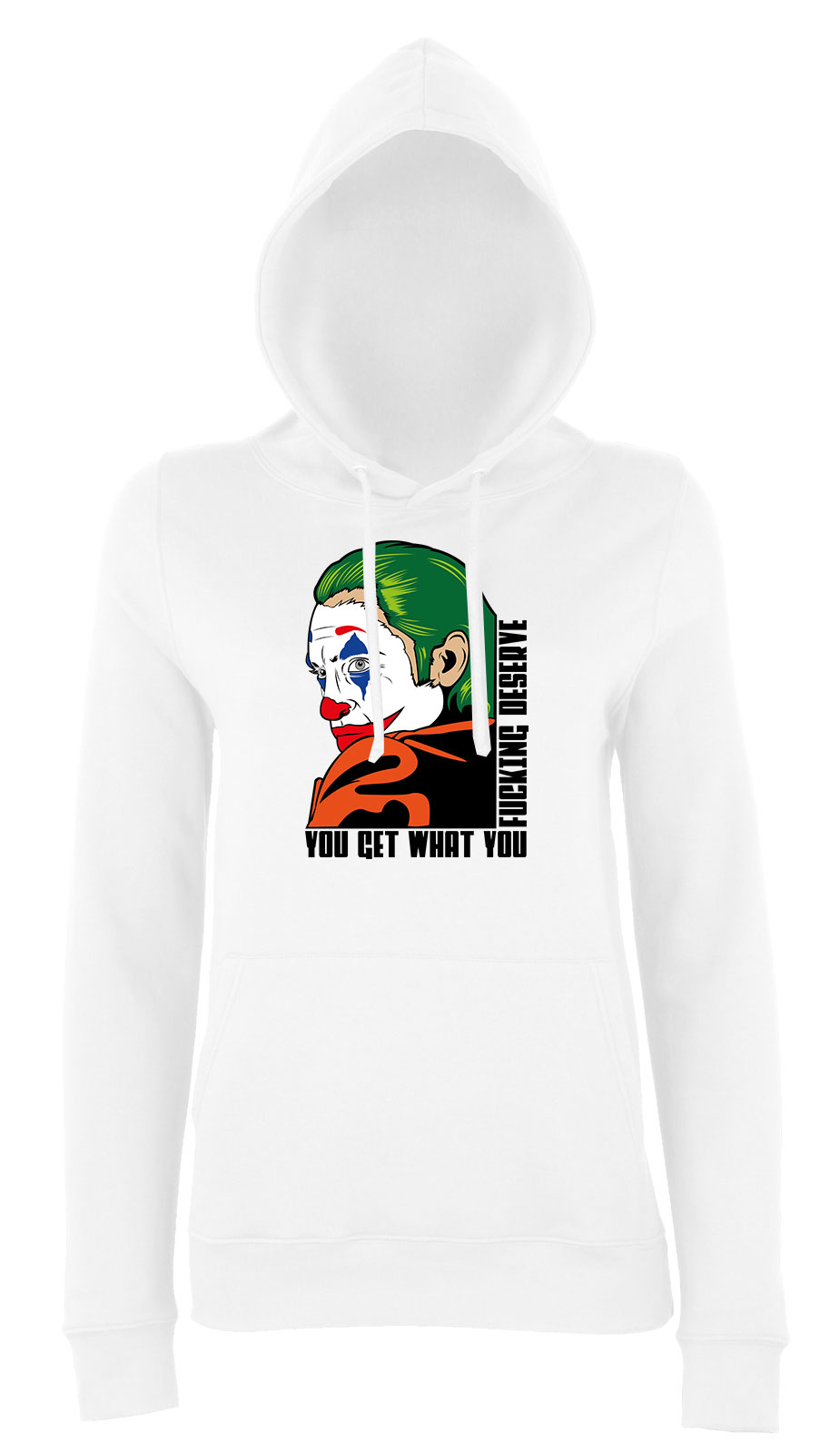 joker you get what you fucking deserve Fehér Női Kapucnis Pulóver