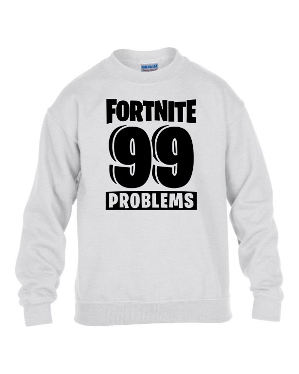 fortnite 99 problems Fehér Gyerek Pulóver